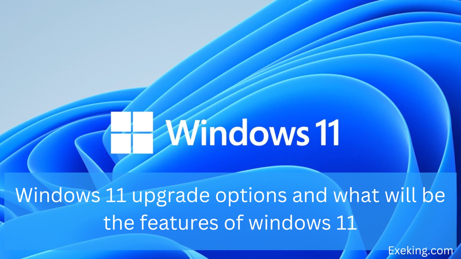 You are currently viewing Windows 11 upgrade options and what will be the features of windows 11
